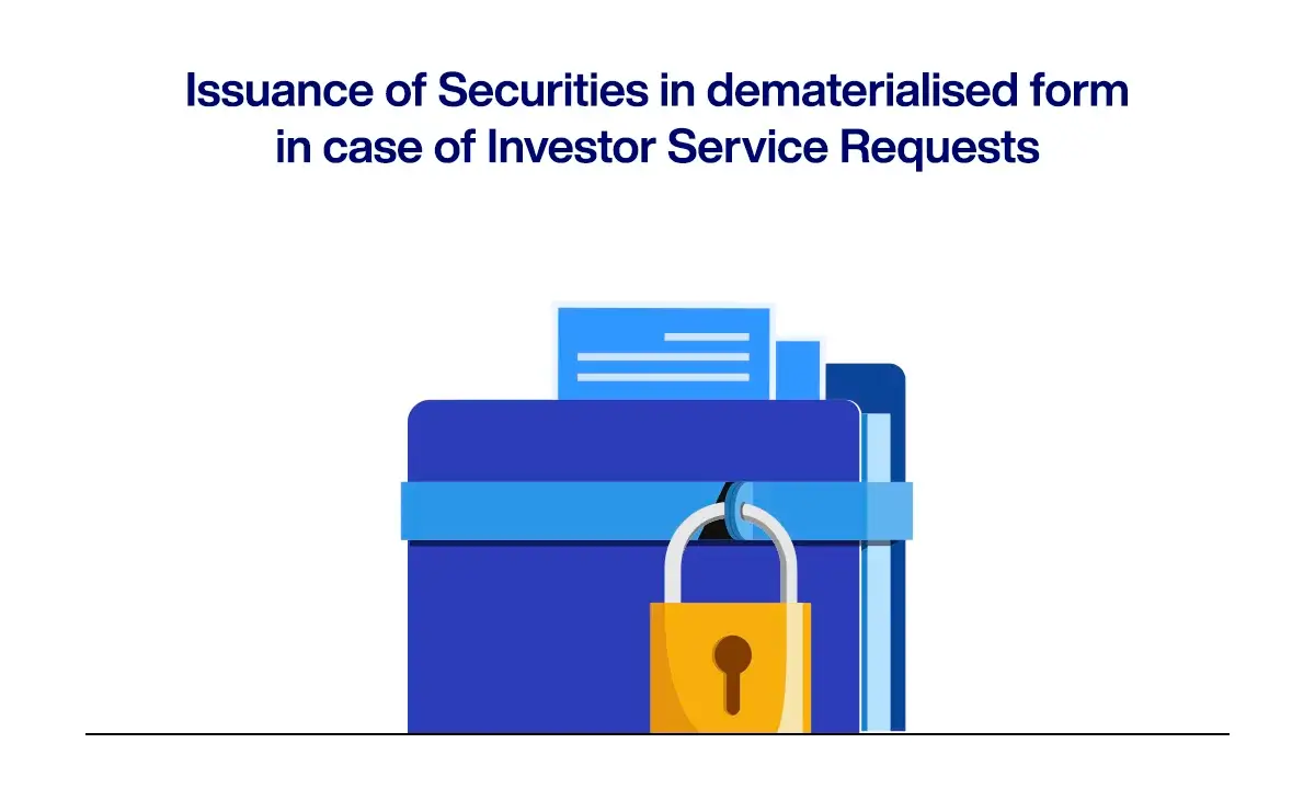 Issuance of Securities in dematerialised form in case of Investor Service Requests